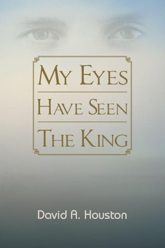 My Eyes Have Seen The King