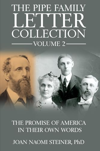 The Pipe Family Letter Collection - Volume 2: The Promise of America in Their Own Words