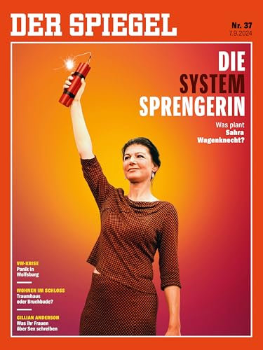DER SPIEGEL 37/2024 Die System Sprengerin