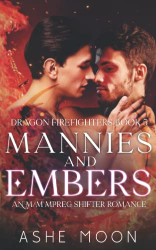 Mannies and Embers: An M/M Mpreg Shifter Romance (Dragon Firefighters, Band 5)