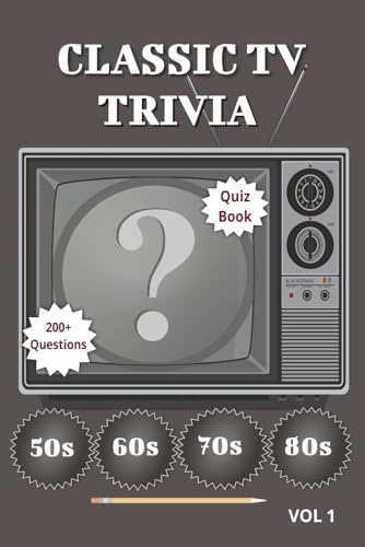 Classic TV Trivia Quiz Book: Trivia Questions with Easy to Read Print about Classic TV Shows from the 1950s–1980s | 6x9 inches | Travel Size | 200+ ... Holidays and Leisure Time, Volume 1
