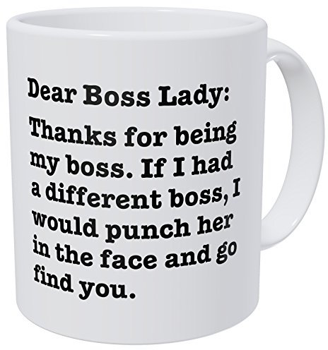 Wampumtuk Dear Boss Lady, Thanks For Being My Boss, If I Had A Different I Would Punch Her And Find You 330mls Funny Coffee Mug