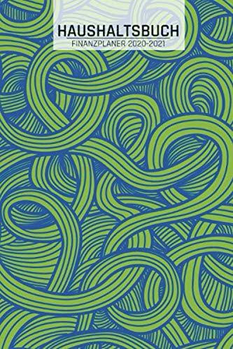 Haushaltsbuch 2020-2021: Einnahmen sparen und Ausgaben planen I DIN A5 I 120 Seiten I Undatiert I Finanzen I Auswertung I Kunst Motiv