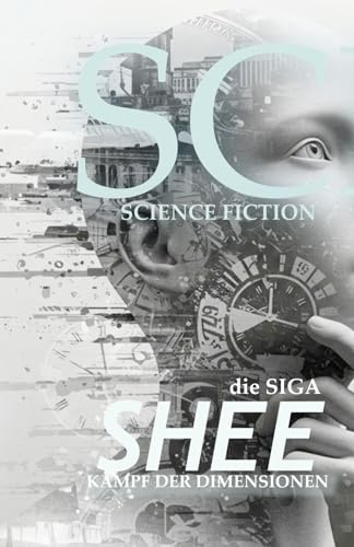 SHEE, die SIGA: wenn die Dimensionen sich öffnen