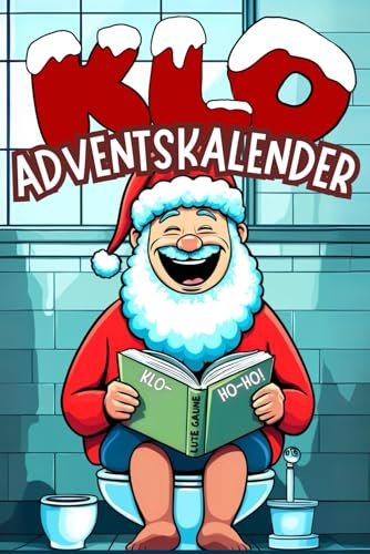 Klo Adventskalender – KLO-HO-HO: 24 Tage lang pro Häufchen ein Türchen voller Rätselspaß & Klo-Humor | Perfekt als lustiges Geschenk