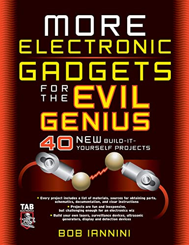 MORE ELECTRONIC GADGETS EVIL: 40 New Build-It-Yourself Projects (Evil Genius)