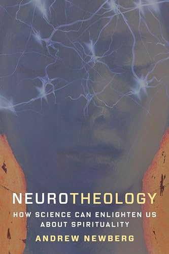 Neurotheology: How Science Can Enlighten Us About Spirituality