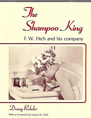The Shampoo King : F. W. Fitch and His Company
