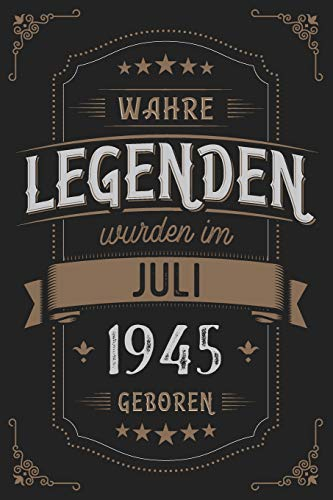 Wahre Legenden wurden im Juli 1945 geboren: Vintage Geburtstag Notizbuch - individuelles Geschenk für Notizen, Zeichnungen und Erinnerungen | liniert mit 100 Seiten