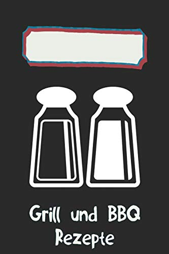 Grill und BBQ Rezepte: Notenzeilen Notizbuch, Journal, Tagebuch, Organizer, Planer, Notenheft