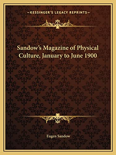 Sandow's Magazine of Physical Culture, January to June 1900