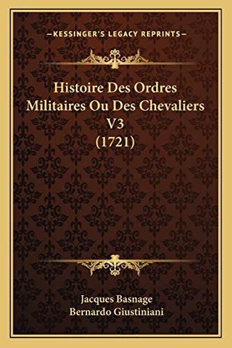 Histoire Des Ordres Militaires Ou Des Chevaliers V3 (1721)