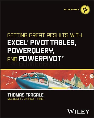 Getting Great Results with Excel Pivot Tables, PowerQuery and PowerPivot (Tech Today)