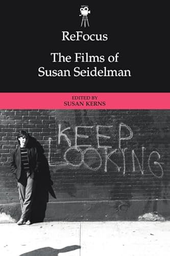 Refocus: the Films of Susan Seidelman (ReFocus: The American Directors Series)
