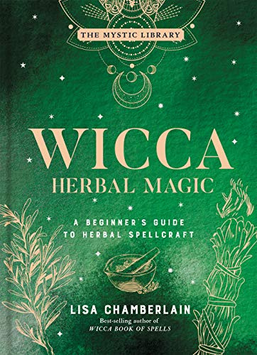 Wicca Herbal Magic: A Beginner's Guide to Herbal Spellcraft: 5 (Mystic Library)