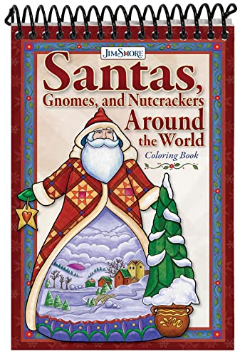 Jim Shore Santas, Gnomes, and Nutcrackers Around the World Coloring Book: A Showcase of Over 30 Countries Including England, Canada, Australia, and the United States of America (Coloring Books)