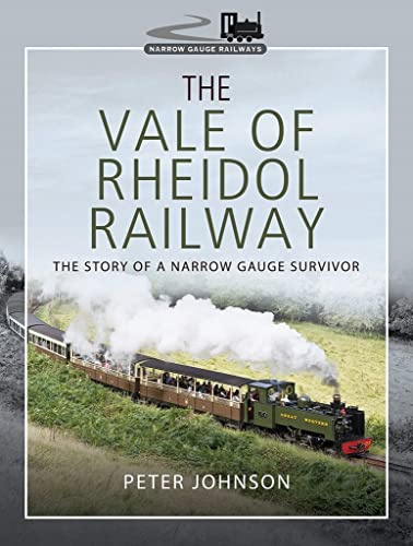 The Vale of Rheidol Railway: The Story of a Narrow Gauge Survivor (Narrow Gauge Railways)