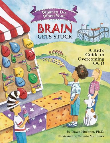 What to Do When Your Brain Gets Stuck: A Kid's Guide to Overcoming OCD