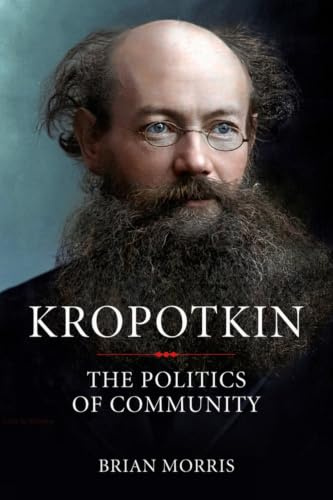 Kropotkin The Politics of Community