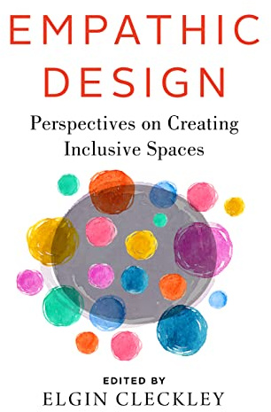 Empathic Design: Perspectives on Creating Inclusive Spaces