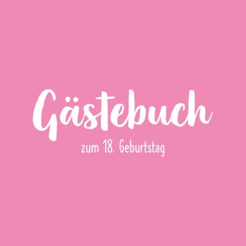 18: Gästebuch zum 18. Geburtstag I Innenseiten vorgedruckt I Minimal schlicht I Geschenk Erinnerung Album