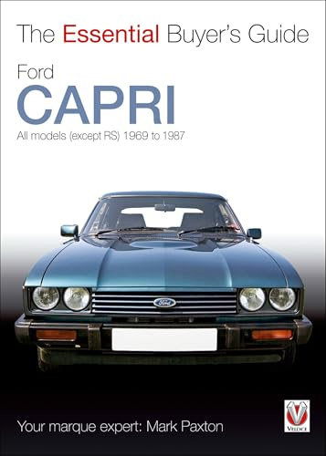 Ford Capri: All models (except RS) 1969 to 1987 (The Essential Buyer's Guide)