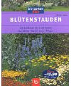 Blütenstauden: Die schönsten Arten und Sorten Auswählen · Kombinieren · Pflegen