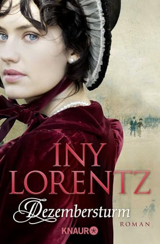 Dezembersturm: Roman | Kriminalistische Spannung und dramatische Liebe - die historische Preussen-Trilogie von Iny Lorentz