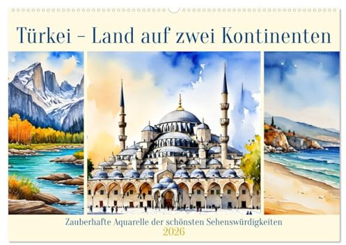 Türkei - Land auf zwei Kontinenten (Wandkalender 2026 DIN A2 quer), CALVENDO Monatskalender: Zauberhafte Aquarelle der schönsten Sehenswürdigkeiten (CALVENDO Orte)