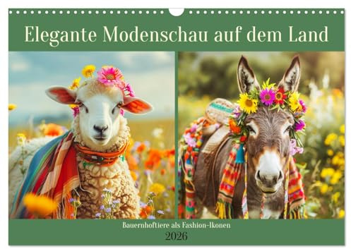 Elegante Modenschau auf dem Land. Bauernhoftiere als Fashion-Ikonen (Wandkalender 2026 DIN A3 quer), CALVENDO Monatskalender: Ein Jahr mit tollen Tiermodels in edler Landhausmode (CALVENDO Tiere)