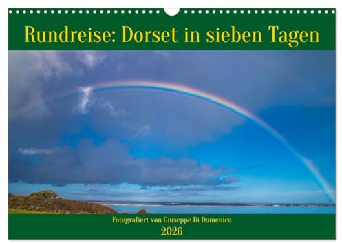 Rundreise: Dorset in sieben Tagen (Wandkalender 2026 DIN A3 quer), CALVENDO Monatskalender: Gehen Sie auf Entdeckungstour durch eine der beliebtesten Grafschaften Englands (CALVENDO Orte)