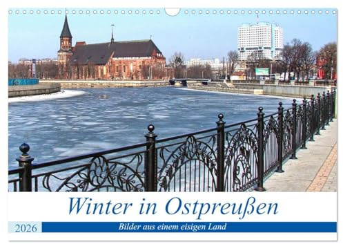 Winter in Ostpreußen - Bilder aus einem eisigen Land (Wandkalender 2026 DIN A3 quer), CALVENDO Monatskalender: Winterliche Impressionen im Königsberger Gebiet (CALVENDO Orte)