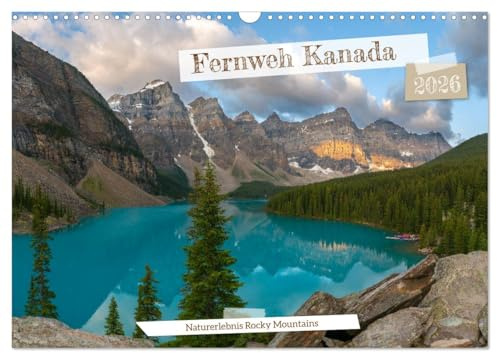 Fernweh Kanada - Naturerlebnis Rocky Mountains (Wandkalender 2026 DIN A3 quer), CALVENDO Monatskalender: Beeindruckende Natur im Westen Kanadas (CALVENDO Natur)
