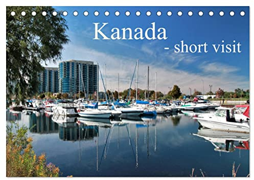 Kanada - short visit (Tischkalender 2026 DIN A5 quer), CALVENDO Monatskalender: Landschaftsimpressionen rund um Barrie - Die Stadt am Lake Simcoe Toronto in Ontario, Kanada. (CALVENDO Orte)