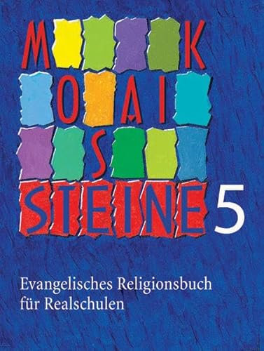 Mosaiksteine 5: Evangelisches Religionsbuch für Realschulen