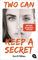 Two can keep a secret: Von der Spiegel Bestseller-Autorin von One of us is lying
