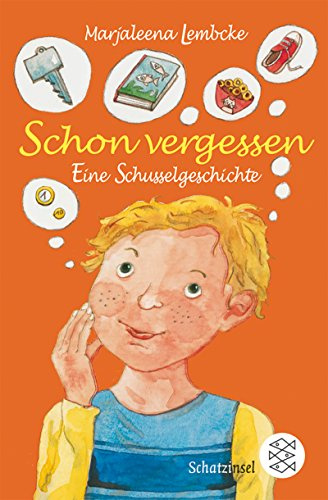 Schon vergessen - Eine Schusselgeschichte (Fischer Schatzinsel)