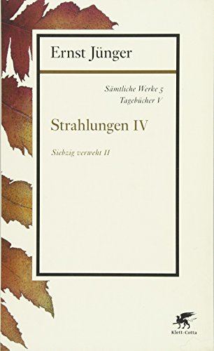 Sämtliche Werke - Band 5: Tagebücher V: Strahlungen IV