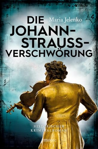 Die Johann-Strauss-Verschwörung: Historischer Kriminalroman