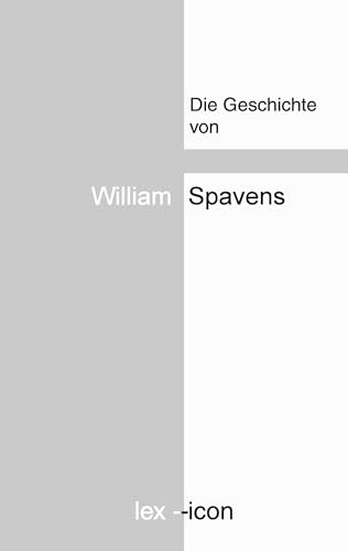 Die Geschichte von William Spavens: Ruheständler aus Chatham, von ihm selbst erzählt