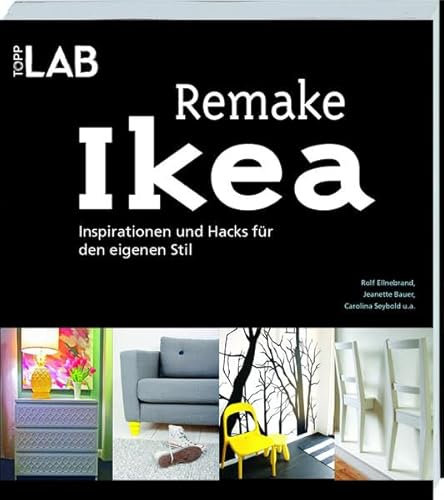 Remake IKEA: Inspirationen und Hacks für den eigenen Stil