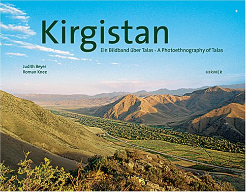 Kirgistan: Ein Bildband über Talas /A Photoethnography of Talas