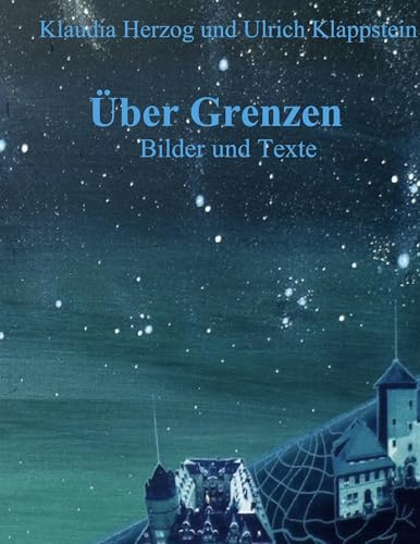 Über Grenzen: Bilder und Texte