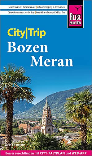 Reise Know-How Rump GmbH Reise Know-How CityTrip Bozen und Meran: Reiseführer mit Stadtplan und kostenloser Web-App