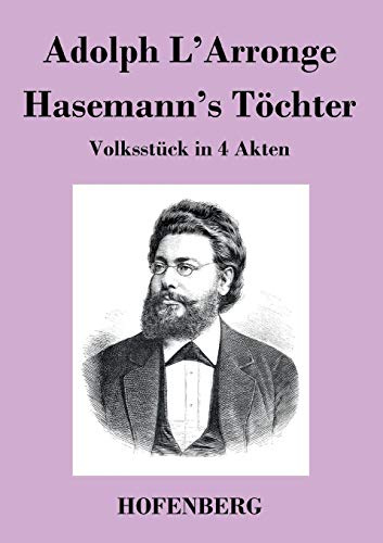 Hasemann's Töchter: Volksstück in 4 Akten