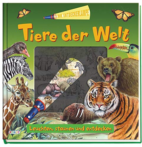 Die Entdeckerlampe - Tiere der Welt: Leuchten, staunen und entdecken