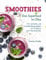 Smoothies - Das Superfood im Glas: 101 einfache und schnelle Rezeptideen mit Farbfotos zum Nachmachen