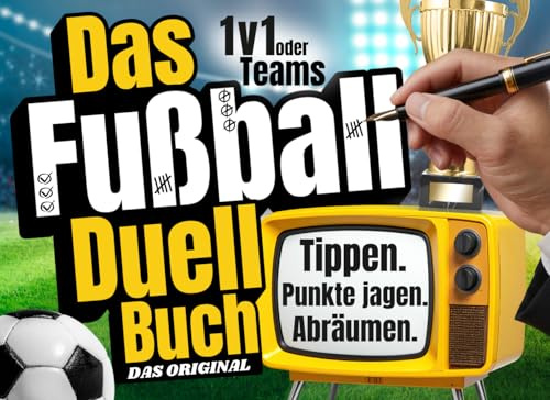 Das Fußball Duell-Buch: Das Original – 1 gegen 1 oder im Team – Tippspiel, Halbzeit-Duelle & Sieger-Gutscheine für WM, EM, Liga oder internationale Topspiele (Duellbücher)