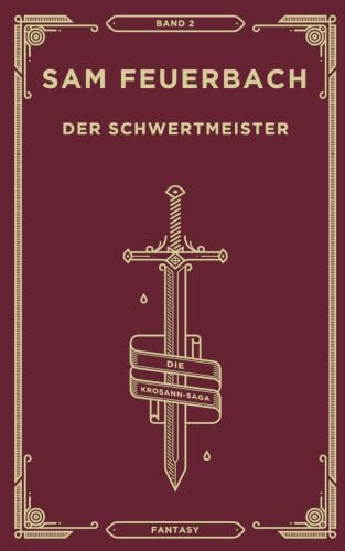 Der Schwertmeister: Band 2 der Krosann-Saga: Die Krosann Saga - Band 2/6