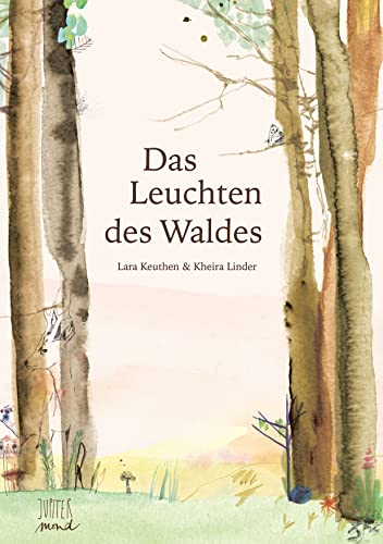 Das Leuchten des Waldes: Bilderbuch